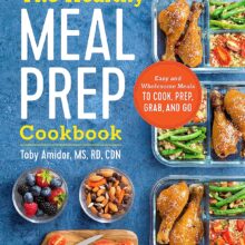 The Healthy Meal Prep Cookbook: Easy and Wholesome Meals to Cook, Prep, Grab, and Go