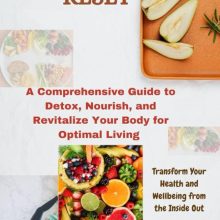 Revitalize Your Health: The Ultimate Guide to Safe and Effective Body Detoxification