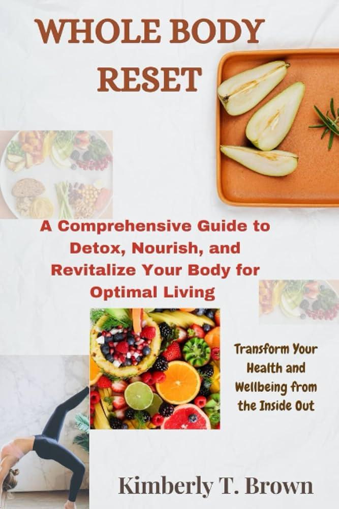 Revitalize Your Health: The Ultimate Guide to Safe and Effective Body Detoxification